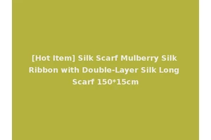 [Hot Item] Silk Scarf Mulberry Silk Ribbon with Double-Layer Silk Long Scarf 150*15cm