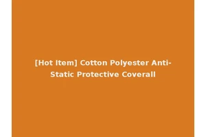 [Hot Item] Cotton Polyester Anti-Static Protective Coverall