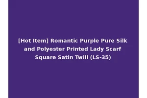 [Hot Item] Romantic Purple Pure Silk and Polyester Printed Lady Scarf Square Satin Twill (LS-35)