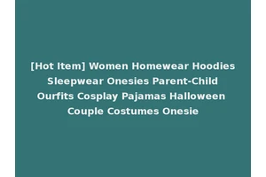 [Hot Item] Women Homewear Hoodies Sleepwear Onesies Parent-Child Ourfits Cosplay Pajamas Halloween Couple Costumes Onesie