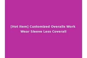 [Hot Item] Customized Overalls Work Wear Sleeve Less Coverall