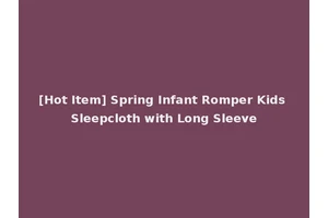 [Hot Item] Spring Infant Romper Kids Sleepcloth with Long Sleeve