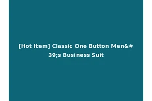 [Hot Item] Classic One Button Men's Business Suit