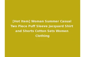 [Hot Item] Woman Summer Casual Two Piece Puff Sleeve Jacquard Shirt and Shorts Cotton Sets Women Clothing