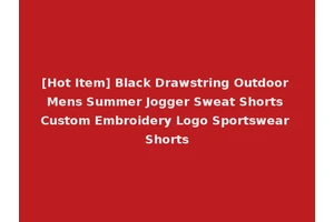 [Hot Item] Black Drawstring Outdoor Mens Summer Jogger Sweat Shorts Custom Embroidery Logo Sportswear Shorts