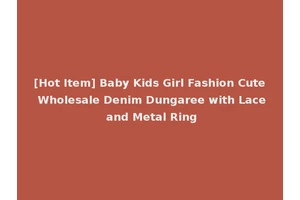 [Hot Item] Baby Kids Girl Fashion Cute Wholesale Denim Dungaree with Lace and Metal Ring