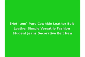 [Hot Item] Pure Cowhide Leather Belt Leather Simple Versatile Fashion Student Jeans Decorative Belt New