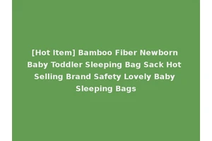 [Hot Item] Bamboo Fiber Newborn Baby Toddler Sleeping Bag Sack Hot Selling Brand Safety Lovely Baby Sleeping Bags