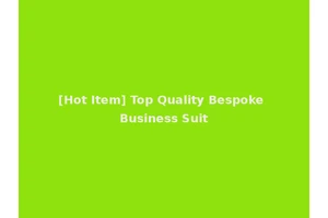 [Hot Item] Top Quality Bespoke Business Suit