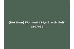 [Hot Item] Women's Elastic Belt (LB07012)