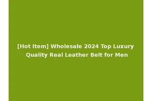 [Hot Item] Wholesale 2024 Top Luxury Quality Real Leather Belt for Men