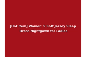 [Hot Item] Women′ S Soft Jersey Sleep Dress Nightgown for Ladies