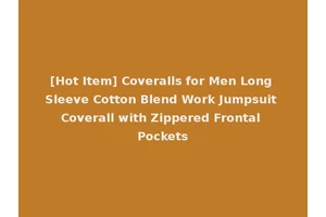 [Hot Item] Coveralls for Men Long Sleeve Cotton Blend Work Jumpsuit Coverall with Zippered Frontal Pockets