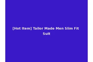 [Hot Item] Tailor Made Men Slim Fit Suit