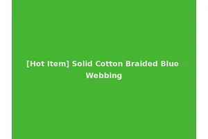 [Hot Item] Solid Cotton Braided Blue Webbing