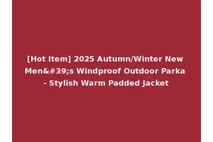 [Hot Item] 2025 Autumn/Winter New Men's Windproof Outdoor Parka - Stylish Warm Padded Jacket