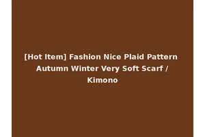 [Hot Item] Fashion Nice Plaid Pattern Autumn Winter Very Soft Scarf /Kimono