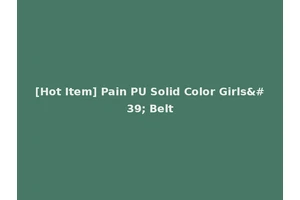 [Hot Item] Pain PU Solid Color Girls' Belt