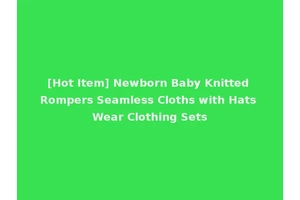 [Hot Item] Newborn Baby Knitted Rompers Seamless Cloths with Hats Wear Clothing Sets