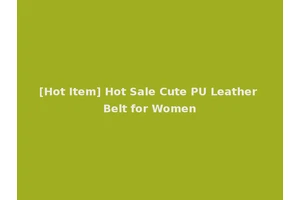 [Hot Item] Hot Sale Cute PU Leather Belt for Women