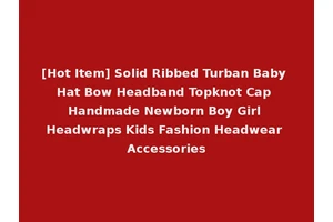 [Hot Item] Solid Ribbed Turban Baby Hat Bow Headband Topknot Cap Handmade Newborn Boy Girl Headwraps Kids Fashion Headwear Accessories
