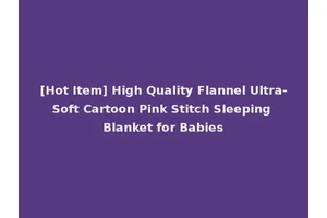 [Hot Item] High Quality Flannel Ultra-Soft Cartoon Pink Stitch Sleeping Blanket for Babies