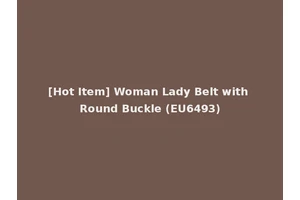 [Hot Item] Woman Lady Belt with Round Buckle (EU6493)