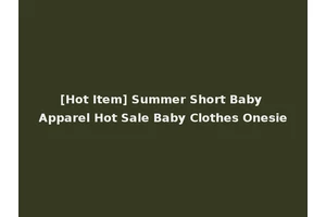 [Hot Item] Summer Short Baby Apparel Hot Sale Baby Clothes Onesie
