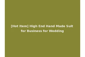 [Hot Item] High End Hand Made Suit for Business for Wedding
