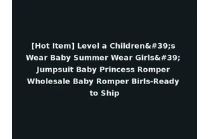 [Hot Item] Level a Children's Wear Baby Summer Wear Girls' Jumpsuit Baby Princess Romper Wholesale Baby Romper Birls-Ready to Ship