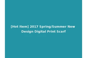 [Hot Item] 2017 Spring/Summer New Design Digital Print Scarf