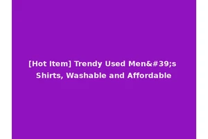 [Hot Item] Trendy Used Men's Shirts, Washable and Affordable