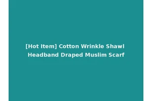 [Hot Item] Cotton Wrinkle Shawl Headband Draped Muslim Scarf