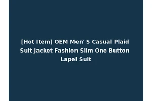 [Hot Item] OEM Men′ S Casual Plaid Suit Jacket Fashion Slim One Button Lapel Suit