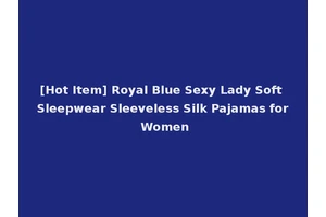 [Hot Item] Royal Blue Sexy Lady Soft Sleepwear Sleeveless Silk Pajamas for Women