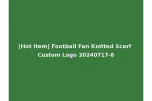 [Hot Item] Football Fan Knitted Scarf Custom Logo 20240717-8