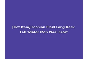 [Hot Item] Fashion Plaid Long Neck Fall Winter Men Wool Scarf