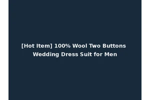 [Hot Item] 100% Wool Two Buttons Wedding Dress Suit for Men