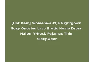 [Hot Item] Women's Nightgown Sexy Onesies Lace Erotic Home Dress Halter V-Neck Pajamas Thin Sleepwear