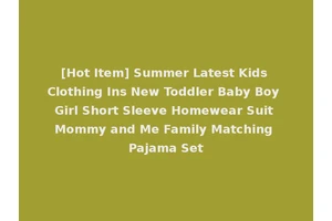 [Hot Item] Summer Latest Kids Clothing Ins New Toddler Baby Boy Girl Short Sleeve Homewear Suit Mommy and Me Family Matching Pajama Set