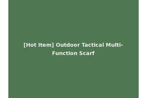 [Hot Item] Outdoor Tactical Multi-Function Scarf