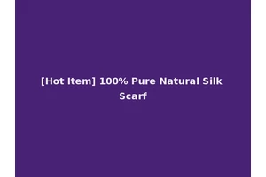 [Hot Item] 100% Pure Natural Silk Scarf