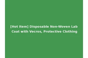 [Hot Item] Disposable Non-Woven Lab Coat with Vecros, Protective Clothing