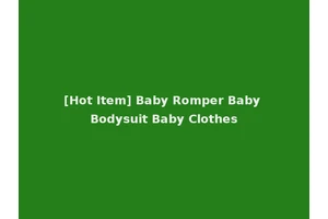 [Hot Item] Baby Romper Baby Bodysuit Baby Clothes