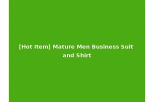 [Hot Item] Mature Men Business Suit and Shirt