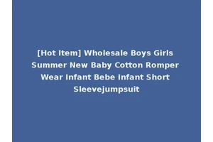 [Hot Item] Wholesale Boys Girls Summer New Baby Cotton Romper Wear Infant Bebe Infant Short Sleevejumpsuit