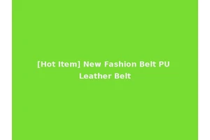 [Hot Item] New Fashion Belt PU Leather Belt