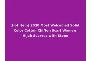 [Hot Item] 2020 Most Welcomed Solid Color Cotton Chiffon Scarf Women Hijab Scarves with Stone