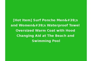 [Hot Item] Surf Poncho Men's and Women's Waterproof Towel Oversized Warm Coat with Hood Changing Aid at The Beach and Swimming Pool