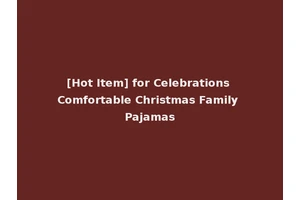 [Hot Item] for Celebrations Comfortable Christmas Family Pajamas
